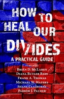 How to Heal Our Divides: A Practical Guide B0948LPPFS Book Cover