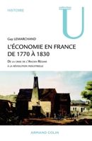 L'économie en France de 1770 à 1830: De la crise de l'Ancien Régime à la révolution industrielle 2200345496 Book Cover