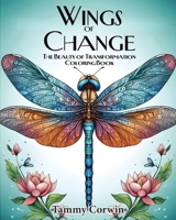 Wings of Change: The Beauty of Transformation 1962467376 Book Cover