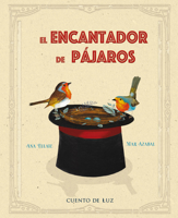 El El encantador de pájaros 841830278X Book Cover