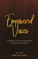 Empowered Voices: A Woman's Guide to Navigating Intimate Relationships B0CTCSBS12 Book Cover