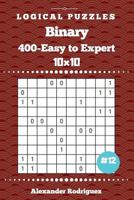 Binary Puzzles - 400 Easy to Expert 10x10 vol. 12 (Volume 12) 1719392471 Book Cover