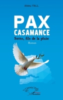 Pax Casamance: Setto, fils de la pluie (French Edition) 233660549X Book Cover