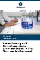 Formulierung und Bewertung eines schwimmenden In-situ-Gels aus Methotrexat 6209301002 Book Cover