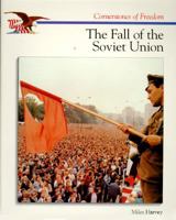 The Fall of the Soviet Union (Cornerstones of Freedom. Second Series) 0516466941 Book Cover