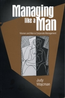Managing Like a Man: Women and Men in Corporate Management 0271018488 Book Cover