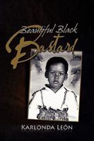Beautiful Black Bastard 1441537848 Book Cover