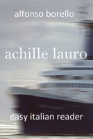 Achille Lauro: Easy Italian Reader 1672966353 Book Cover