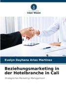 Beziehungsmarketing in der Hotelbranche in Cali (German Edition) 6207072499 Book Cover
