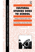 Cultural Studies Goes To School (Critical Perspectives on Literacy and Education) 0748402004 Book Cover