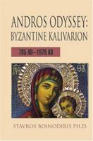 Andros Odyssey: Byzantine Kalivarion: 705 AD-1078 AD 0595320147 Book Cover