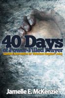 40 Days of Power-Filled Prayer: Spiritual Ammunition for Victorious Kingdom Living 0988428105 Book Cover