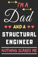 I'm A Dad And A Structural Engineer Nothing Scares Me: lined notebook, funny gift for fathers 1708453229 Book Cover