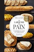 Le Larousse du Pain 2035973686 Book Cover