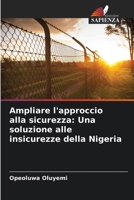 Ampliare l'approccio alla sicurezza: Una soluzione alle insicurezze della Nigeria (Italian Edition) 6208215749 Book Cover