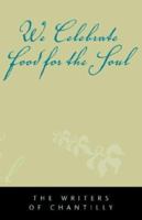 We Celebrate Food for the Soul 1413431658 Book Cover