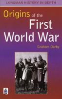 The Origins of the First World War (Longman History in Depth) 058229522X Book Cover