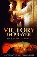 Victory in Prayer : The Power of Seeking God 1722112123 Book Cover