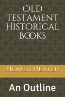 Old Testament Historical Books: An Outline B09CGFWN4Z Book Cover