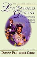 Love Embraces Destiny: A Gentle Calling Treasures of the Heart (The Cambridge Chronicles) 0884862259 Book Cover