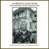 Celebrating Social Work: Faces and Voices of the Formative Years 0872931048 Book Cover
