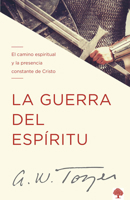 La Guerra del Esp�ritu: El Camino Espiritual Y La Presencia Constante de Cristo 1955682232 Book Cover