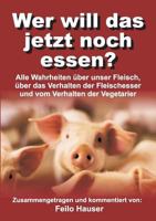 Wer Will Das Jetzt Noch Essen? 3734524954 Book Cover