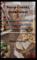 Buena comida, Buen humor:: “Descubriendo cómo la buena comida afecta tu estado de ánimo” B0CHKY9F58 Book Cover