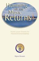 Humming Till the Music Returns: Second Lesson Sermons for Advent/Christmas/Epiphany, Cycle B 0788015060 Book Cover