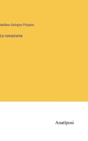 Le romanisme 3382715317 Book Cover