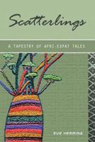 Scatterlings- A Tapestry of Afri-Expat Tales 1483642291 Book Cover