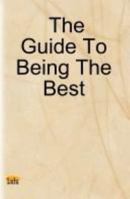The Guide to Being the Best 1847531288 Book Cover
