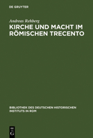 Power And The Church In The Roman Trecento. The Colonnas, Their Clienta]Le And The Market For Prebends At The Papal Court (1278 1378). (Bibliothek Des Deutschen Historischen Instituts In Rom) 3484820888 Book Cover