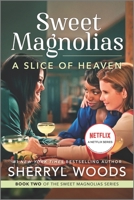 A Slice of Heaven: A Sweet Magnolias Novel 0778361004 Book Cover