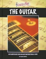Learn to Play the Guitar: An Illustrated Step-by-step Instructional Guide (Learn to Play) 193290414X Book Cover
