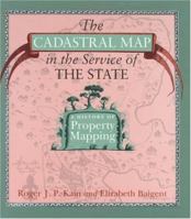 The Cadastral Map in the Service of the State: A History of Property Mapping 0226422615 Book Cover