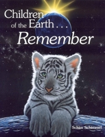 Children of the Earth... Remember 1559716401 Book Cover