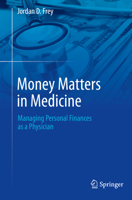 Money Matters in Medicine: Managing Personal Finances as a Physician 3031273028 Book Cover