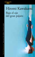 Bajo el ojo del gran pájaro / Under the Eye of the Big Bird (Spanish Edition) 6073871961 Book Cover