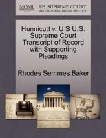 Hunnicutt v. U S U.S. Supreme Court Transcript of Record with Supporting Pleadings 1270113852 Book Cover