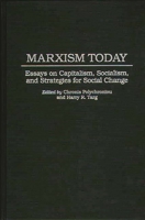 Marxism Today: Essays on Capitalism, Socialism, and Strategies for Social Change 0275946045 Book Cover