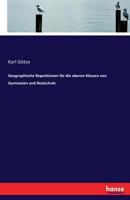 Geographische Repetitionen Fur Die Oberen Klassen Von Gymnasien Und Realschule 3742817442 Book Cover