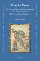 Epistolae Plenae, The Correspondence of the Bishops of Hispania with the Bishops of Rome Third through Seventh Centuries (The Medieval and Early Modern Iberian World, 74) 9004417761 Book Cover