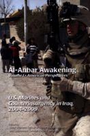 Al-Anbar Awakening Volume 1 American Perspectives: U.S. Marines and Counterinsurgency in Iraq, 2004-2009 1490405674 Book Cover