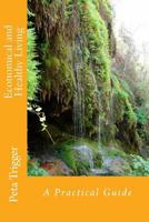 Economical and Healthy Living: A Practical Guide 1496031431 Book Cover