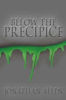 Below the Precipice 1425960324 Book Cover