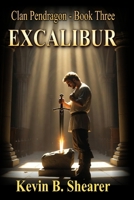 Excalibur: Book Three of the Rise of the King trilogy B092P76ZV9 Book Cover