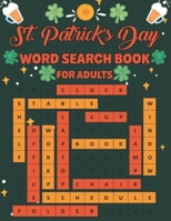 St. Patrick's Day Word Search Book For Adults: Fun St. Patriks Day Word Search Activity Book Find more than 700 words Easy to Hard Levels to Exercise Your Brain and Relieve Stress Of this St Patrick's B09SV688V4 Book Cover