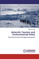Antarctic Tourism and Environmental Policy: Policy Shortcomings and Suggested Responses 3659907812 Book Cover