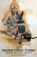 Senior Chief Turbo: Memoir of a Navy SEAL K-9 099126410X Book Cover